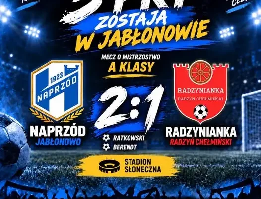 Naprzód Jabłonowo wygrywa z Radzynianką 2:1 – trzy punkty zostają na Słonecznej
