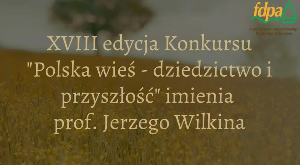 Konkurs „Polska wieś – dziedzictwo i przyszłość” – 10 000 zł dla autorów najlepszych prac
