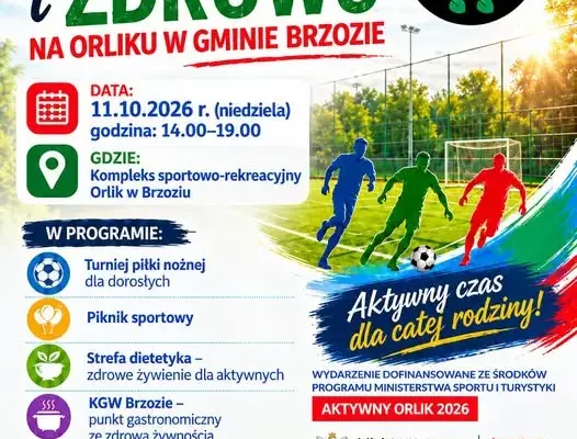 Sportowo i Zdrowo na Orliku w Gminie Brzozie – piknik już 11 października